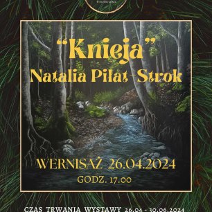 Plakat "Knieja" - wernisaż wystawy Natalii Piłat-Strok
