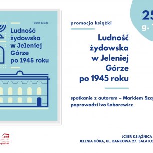 Plakat  "Ludność żydowska w Jeleniej Górze po 1945 roku" i spotkanie autorskie z Markiem Szajdą